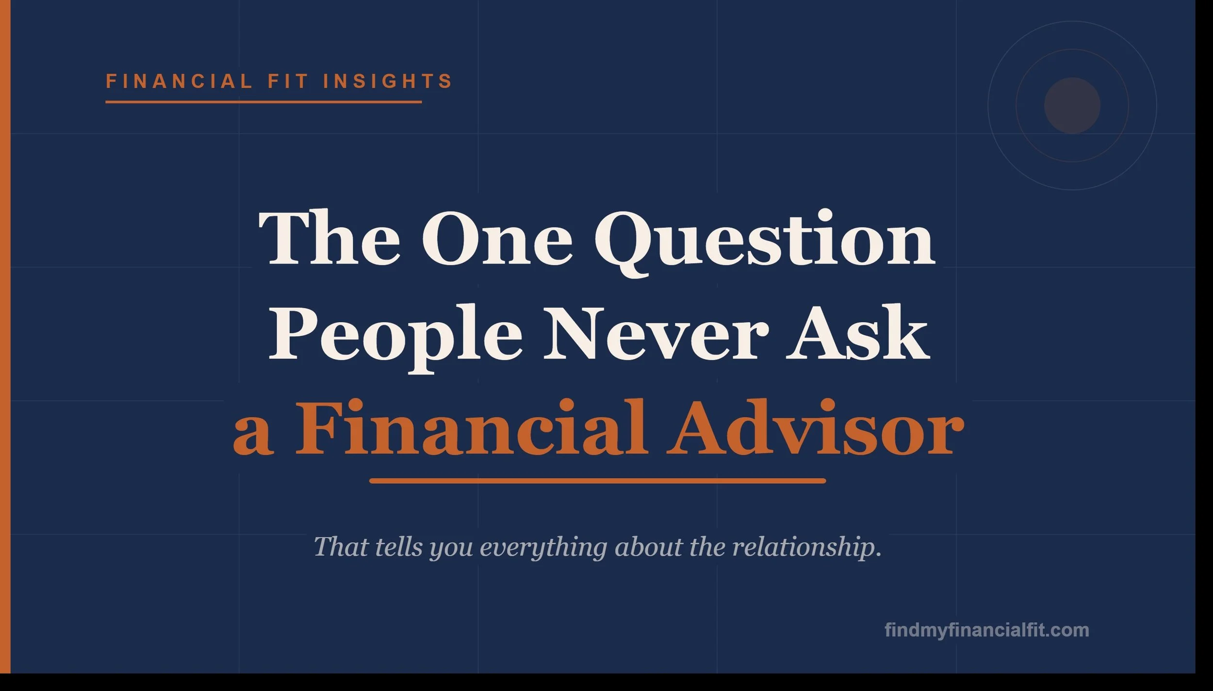 How to Find a Financial Advisor You Can Actually Trust: The One Question That Tells You Everything