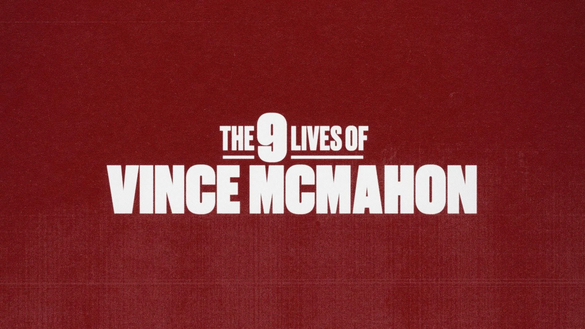 The Nine Lives of Vince McMahon