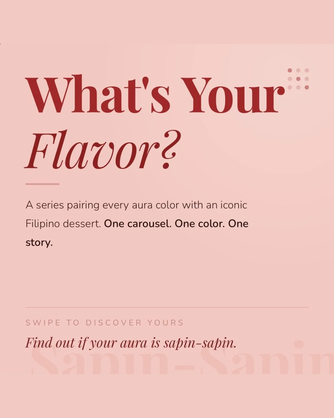 Swipe to find out if your aura is sapin-sapin.
This May, we&rsquo;re celebrating AAPI Heritage Month through aura photography and the Filipino desserts that raised us.

Introducing What&rsquo;s Your Flavor?
A series pairing every aura color with an i