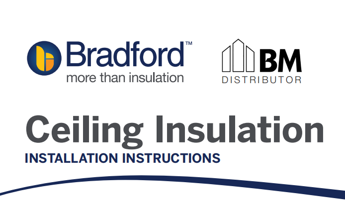 Ceiling insulation installation instructions sheet with Bradford and BM Distributor logos.