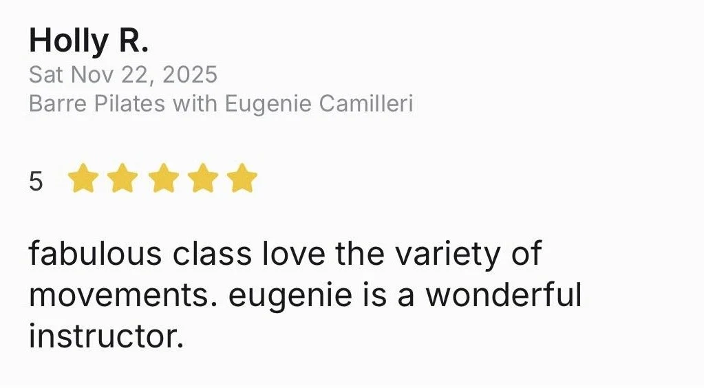 A review for a Barre Pilates class with Eugenie Camilleri, written by Holly R., dated November 22, 2025. The review includes a five-star rating and expresses love for the class, movements, and instructor.