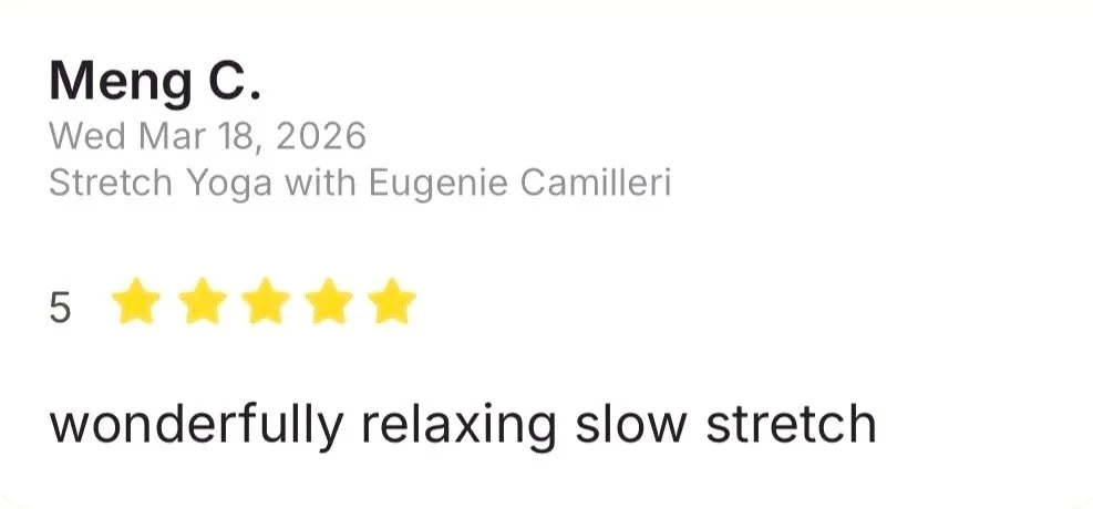 A review for a stretch yoga class with Eugenie Camilleri on March 18, 2026, rated five stars, describing it as wonderfully relaxing and slow.