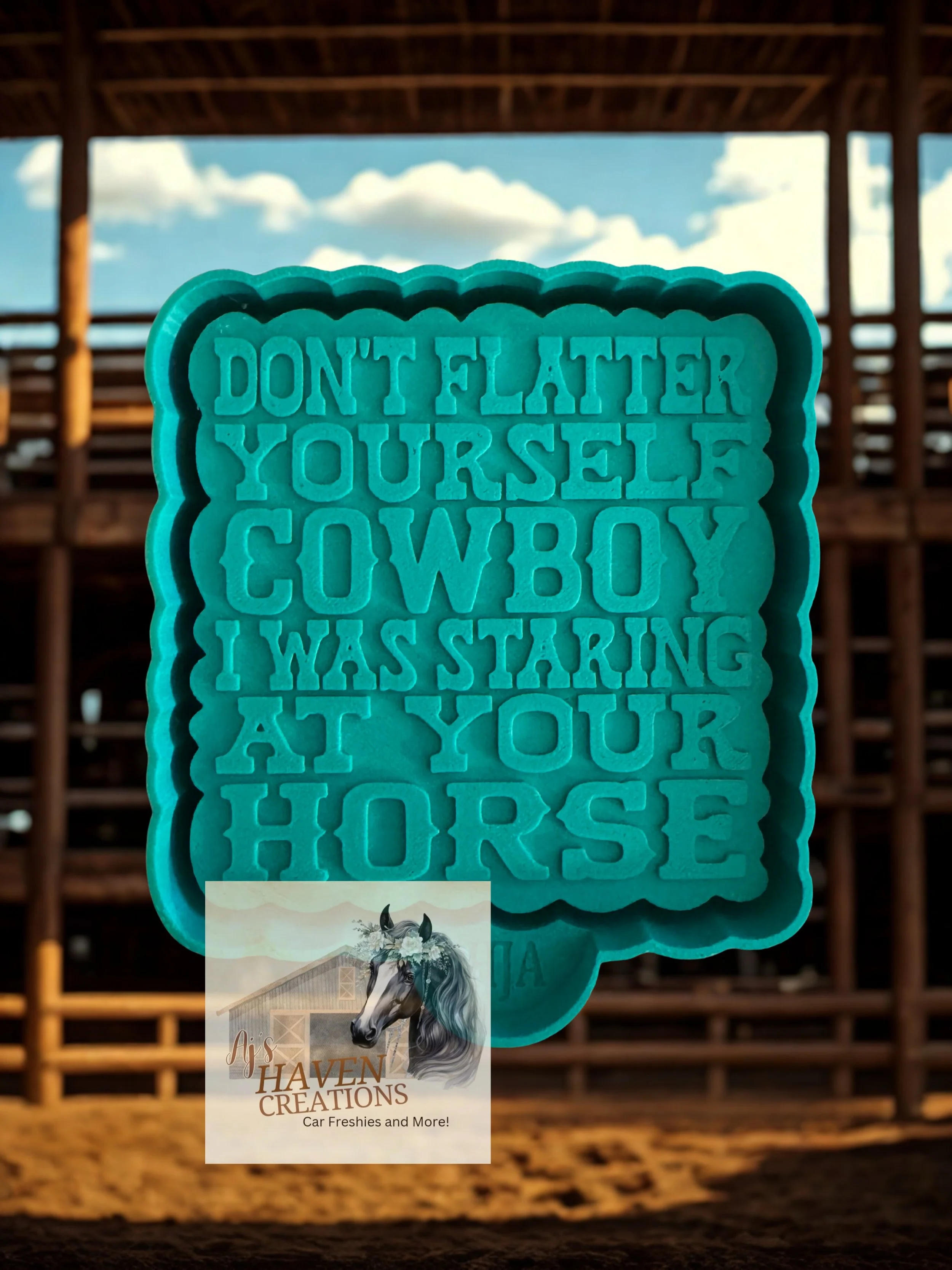 Don’t Flatter Yourself Cowboy- Horse