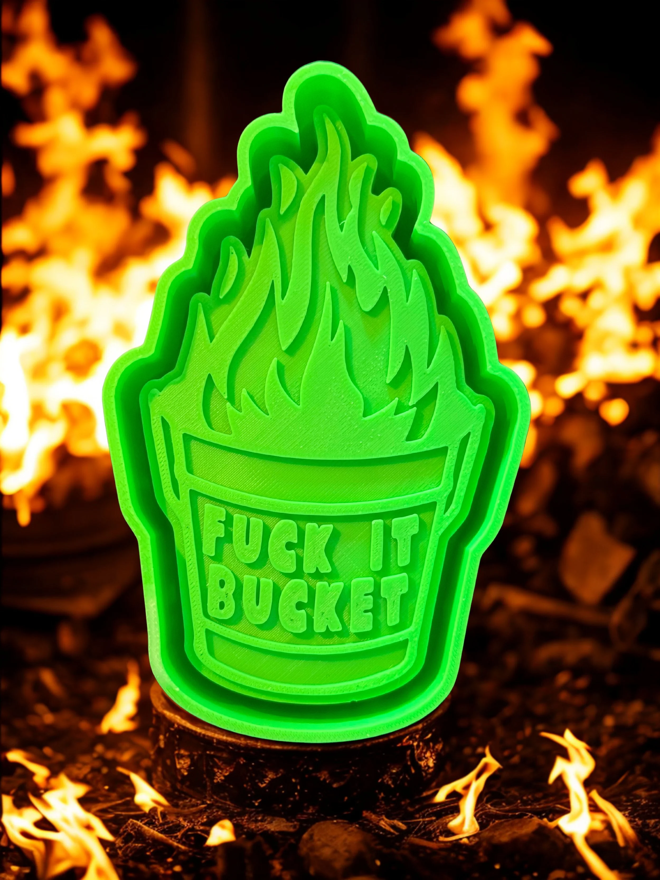 Fuck it Bucket Flames
