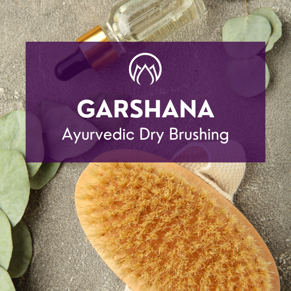 Garshana: Ayurvedic Dry Brushing Ritual