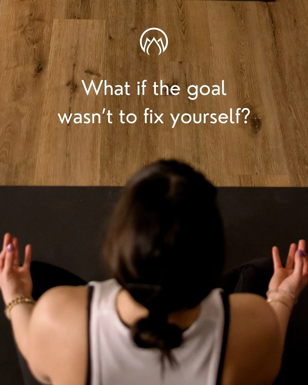 What if the goal wasn&rsquo;t to fix yourself?

This month at Moonflower, we&rsquo;re exploring Becoming The Witness &mdash; the practice of observing ourselves with true awareness instead of judgment.

In yoga, we often hear the cue to &ldquo;be pre
