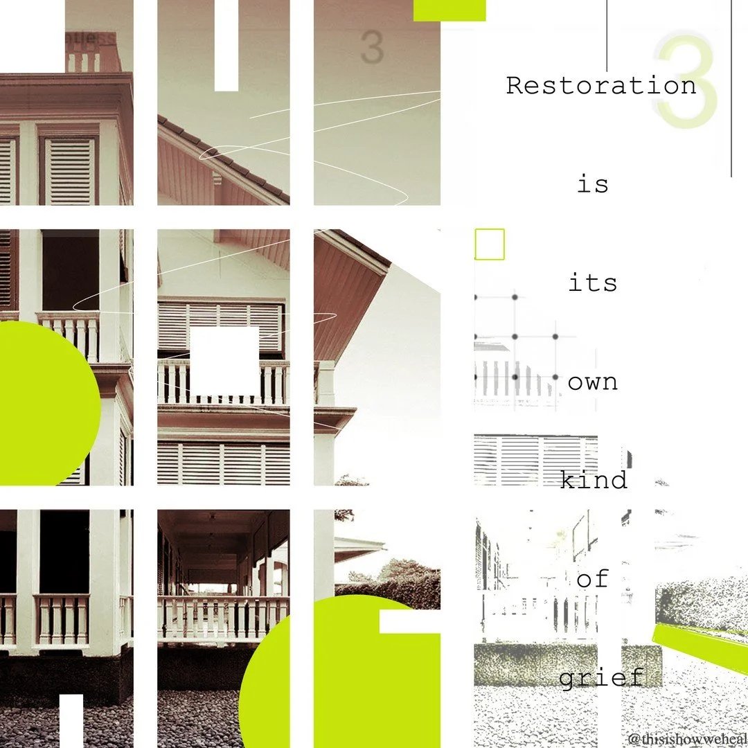 Restoration is its Own Kind of Grief