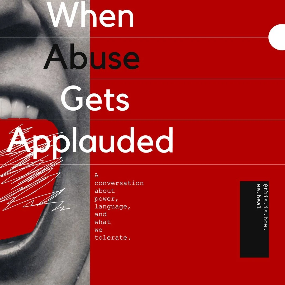 When Abuse Gets Applauded: A Conversation About Power, Language, and What We Allow