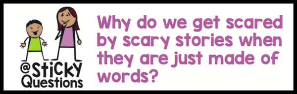 Illustration of two cartoon characters next to the text: "Why do we get scared by scary stories when they are just made of words?" along with the handle @StickyQuestions.