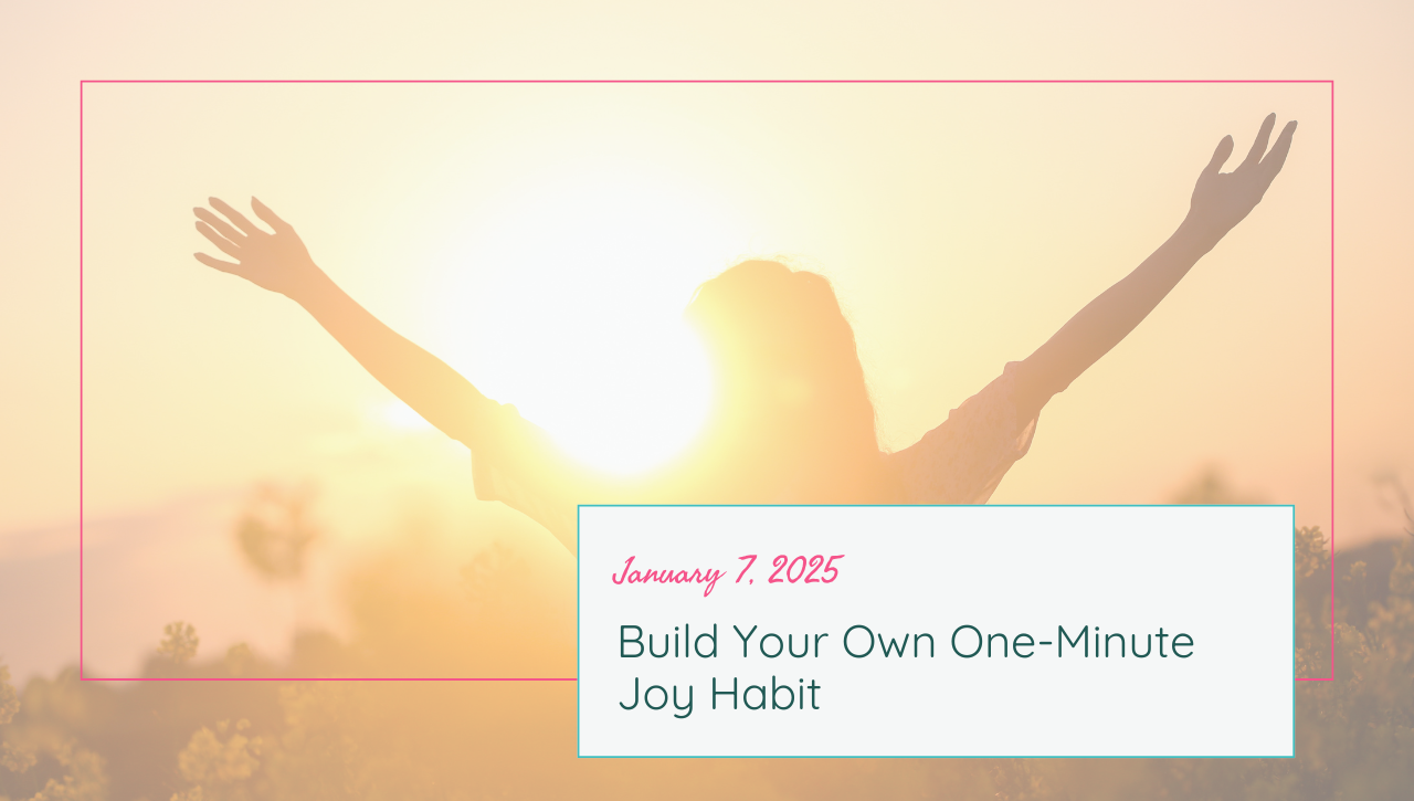 build your own one minute joy habit