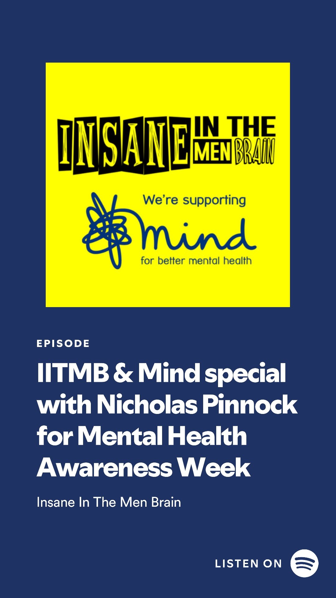 Cover of a podcast episode titled 'Insane In The Men Brain' supporting mental health awareness, featuring Nicholas Pinnock, with a yellow and blue color scheme, and a Spotify logo.