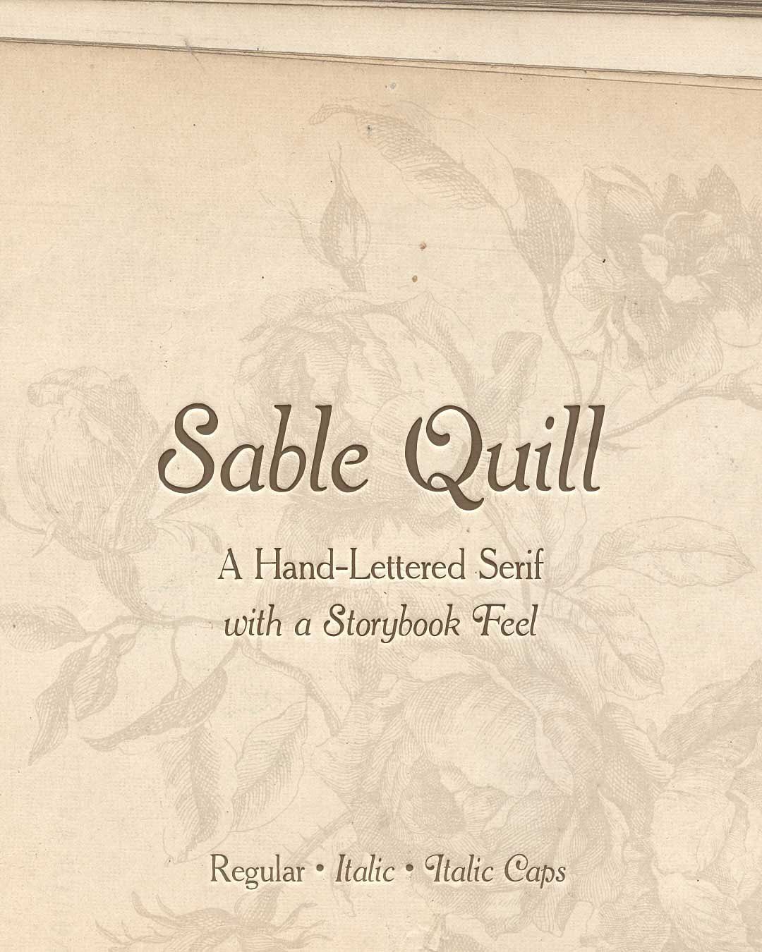 My new font. Sable Quill, a hand-lettered serif with a storybook feel.