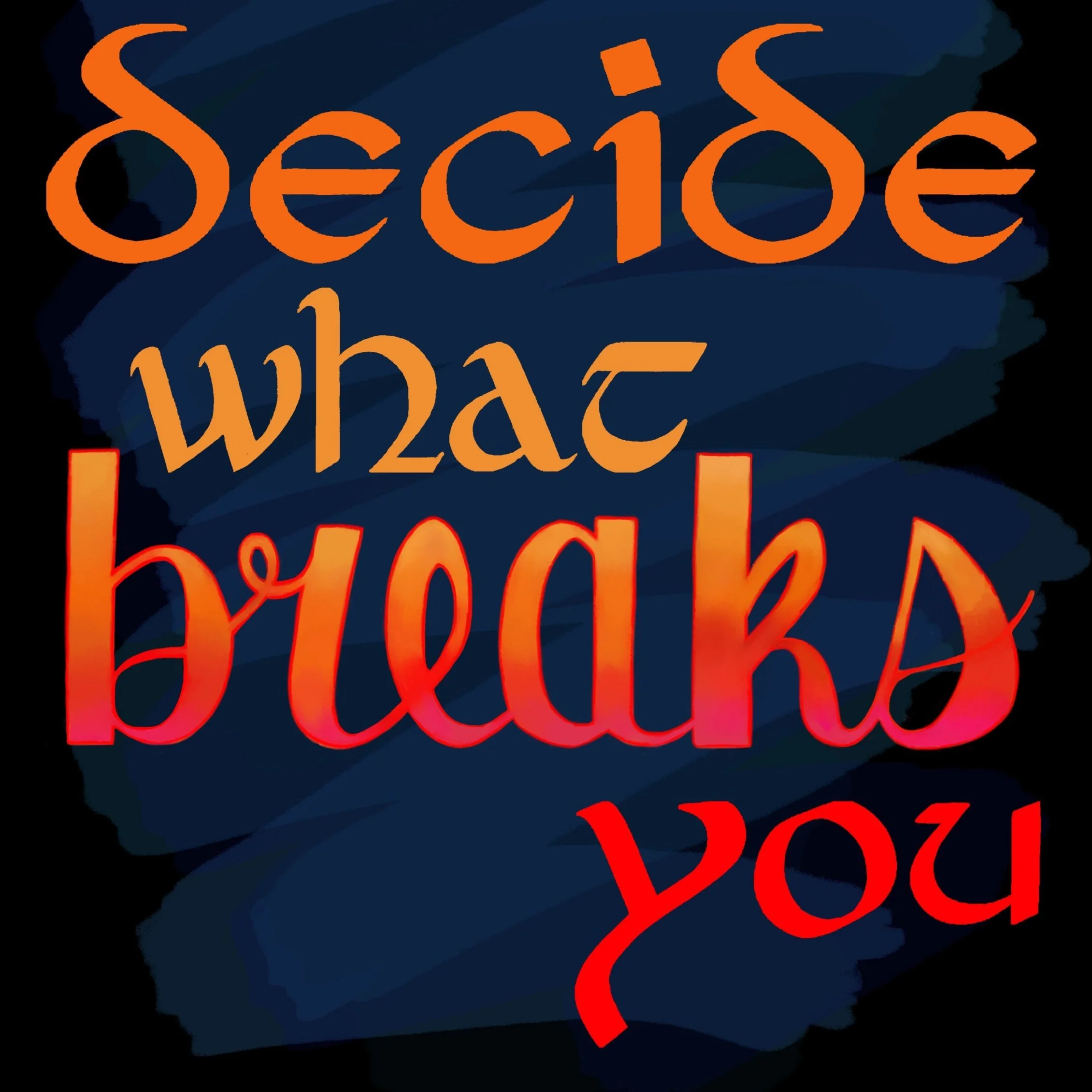 What Breaks You