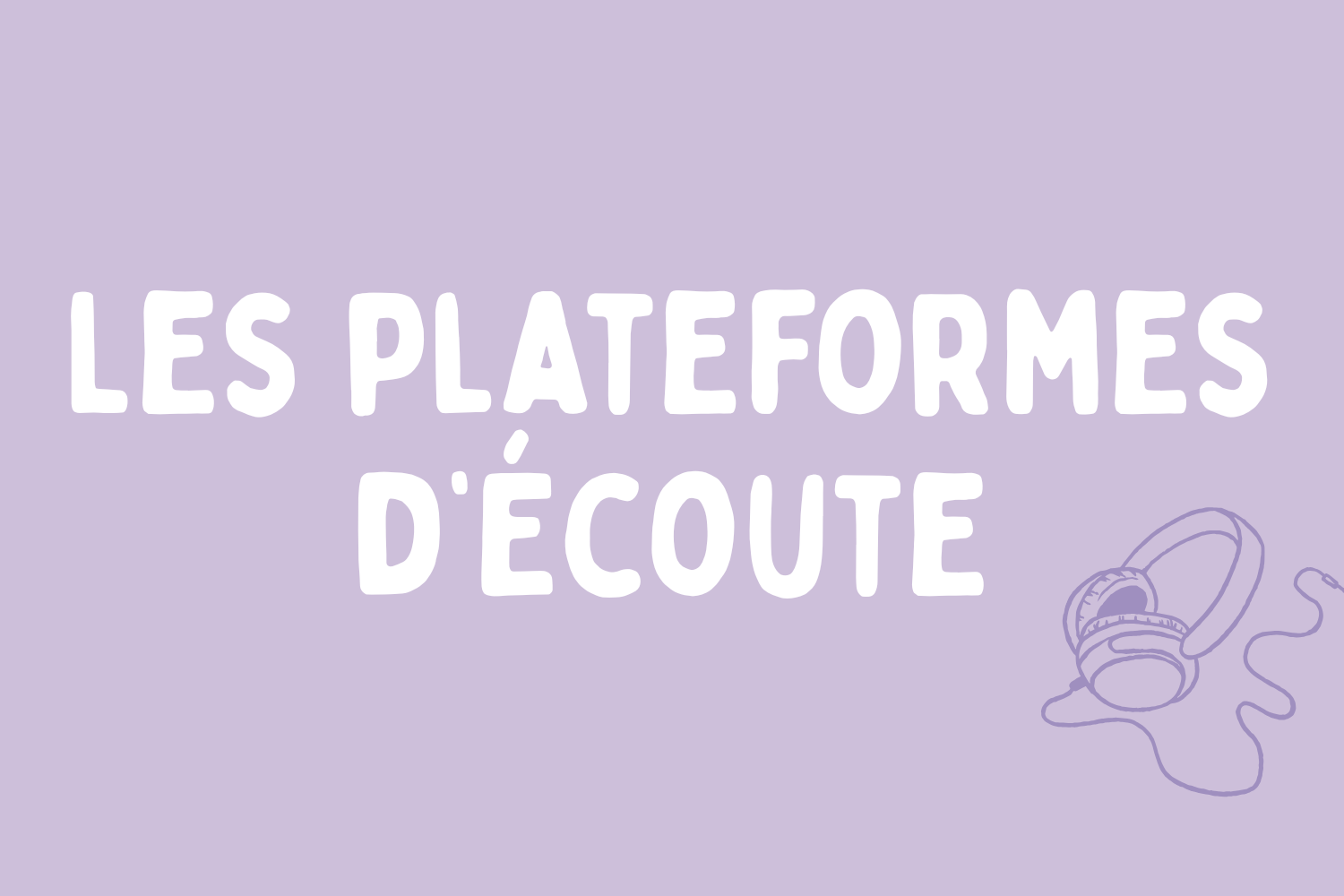 Les plateformes d'écoute.png