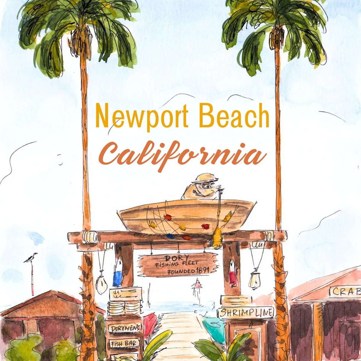 Illustration of Newport Beach, California with palm trees and a boat, featuring a sign that reads 'Dory Fishing Fleet Founded 1891' and a menu with items like 'Dory Menus,' 'Fish Bar,' 'Shrimp Line,' and tents indicating a waterfront area.