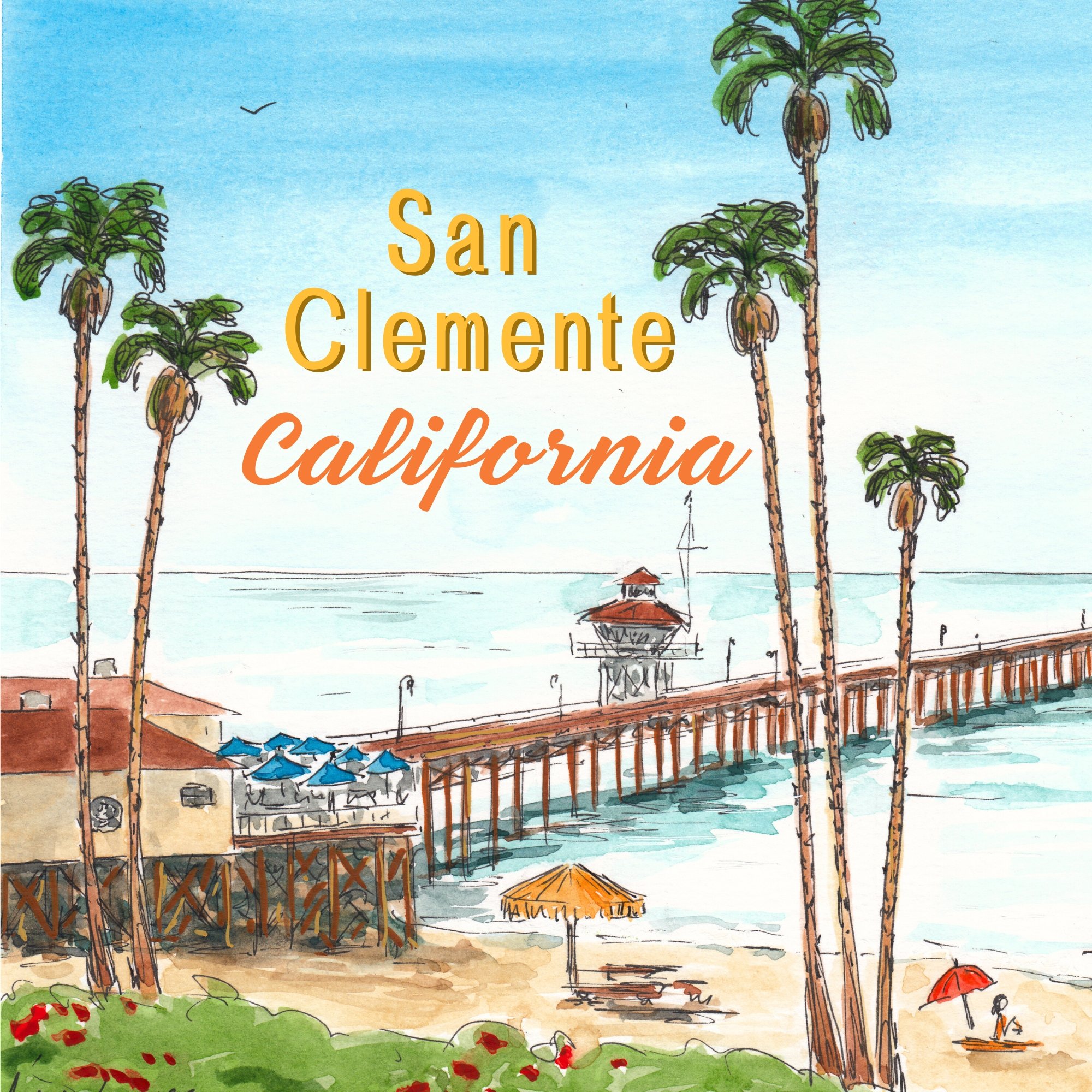 Watercolor illustration of San Clemente, California, featuring palm trees, a pier extending into the ocean, beach umbrellas, a picnic table, and a person with a red umbrella.