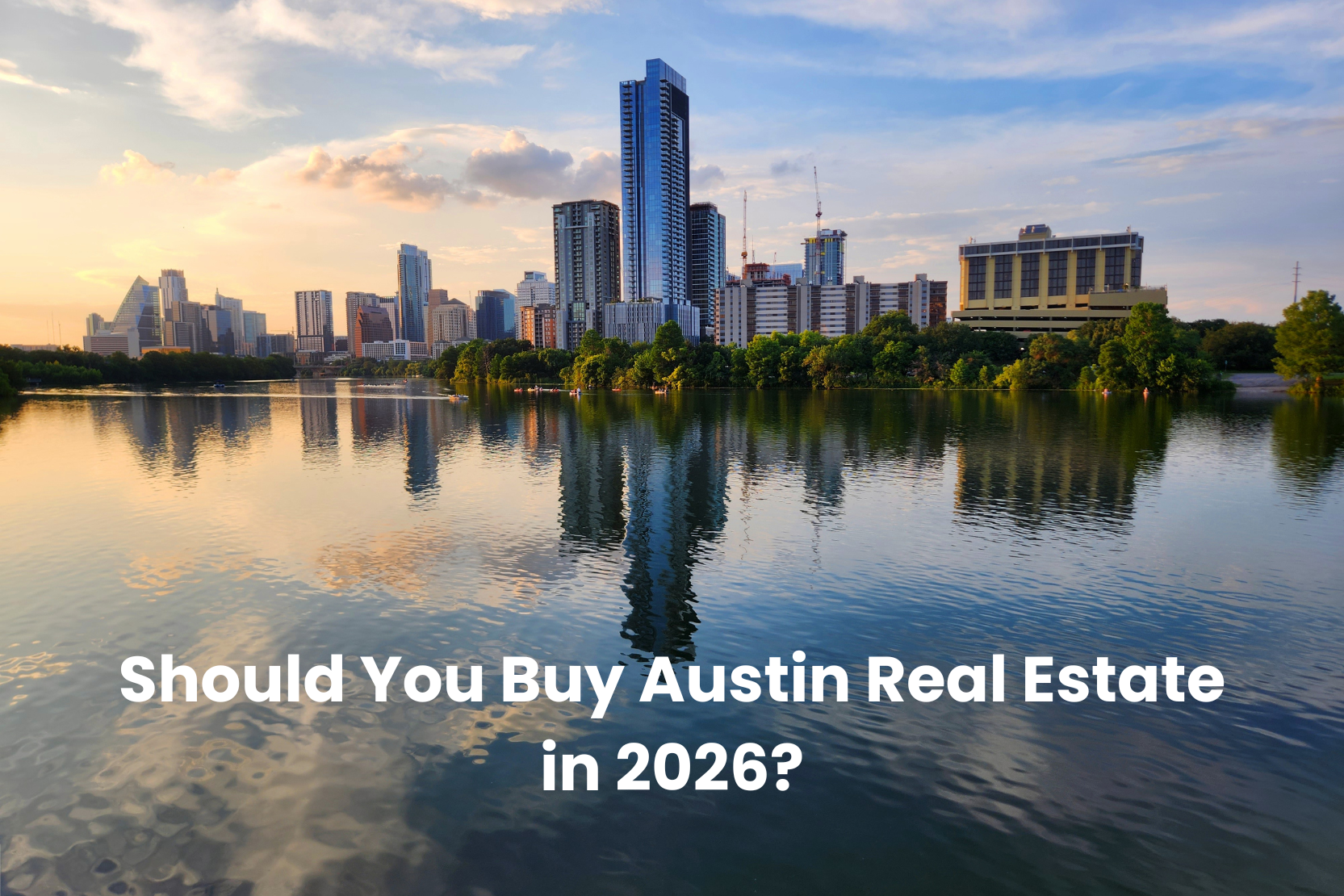 Should You Buy Austin Real Estate in 2026?