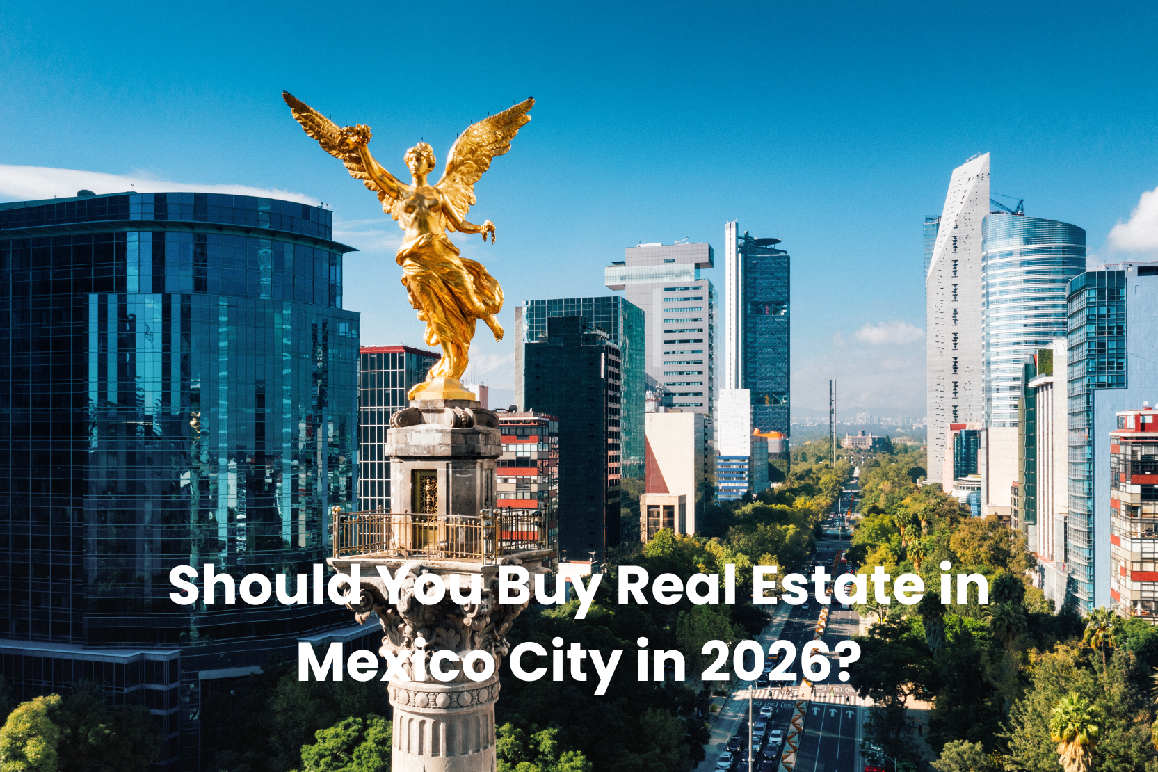 Should You Buy Real Estate in Mexico City in 2026?
