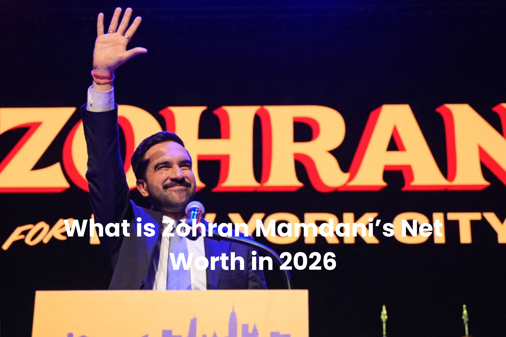 What is Zohran Mamdani’s Net Worth in 2026
