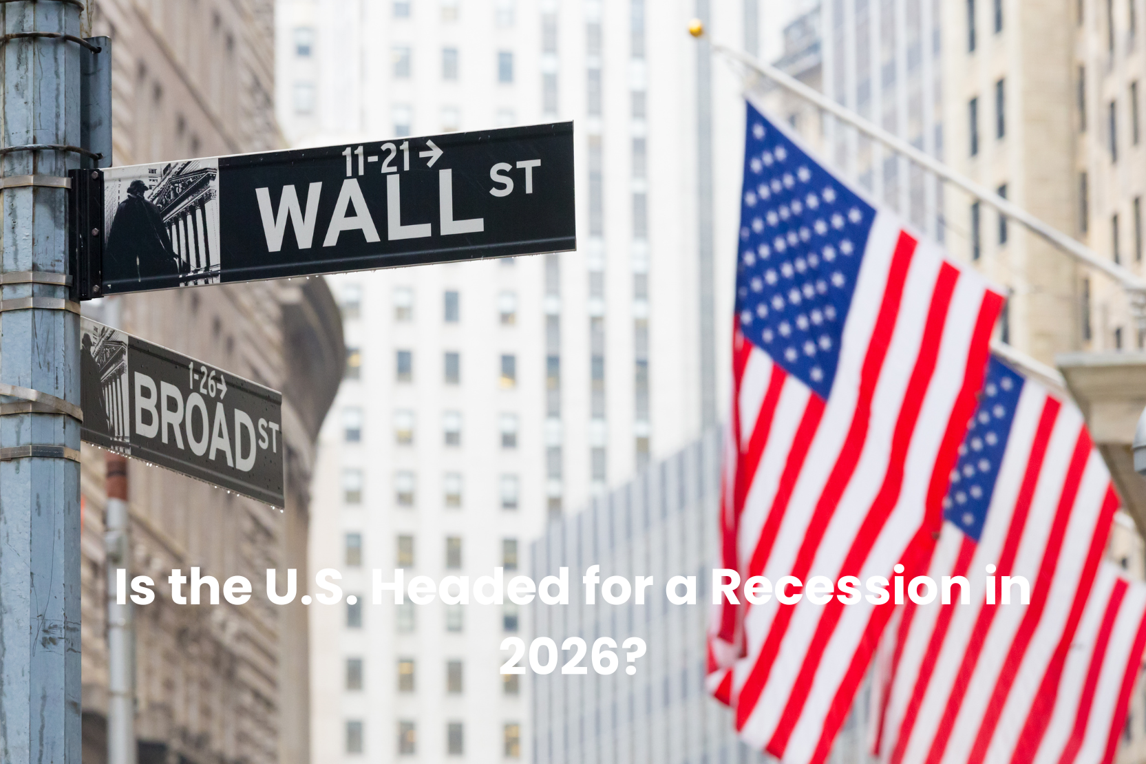 Is the U.S. Headed for a Recession in 2026?