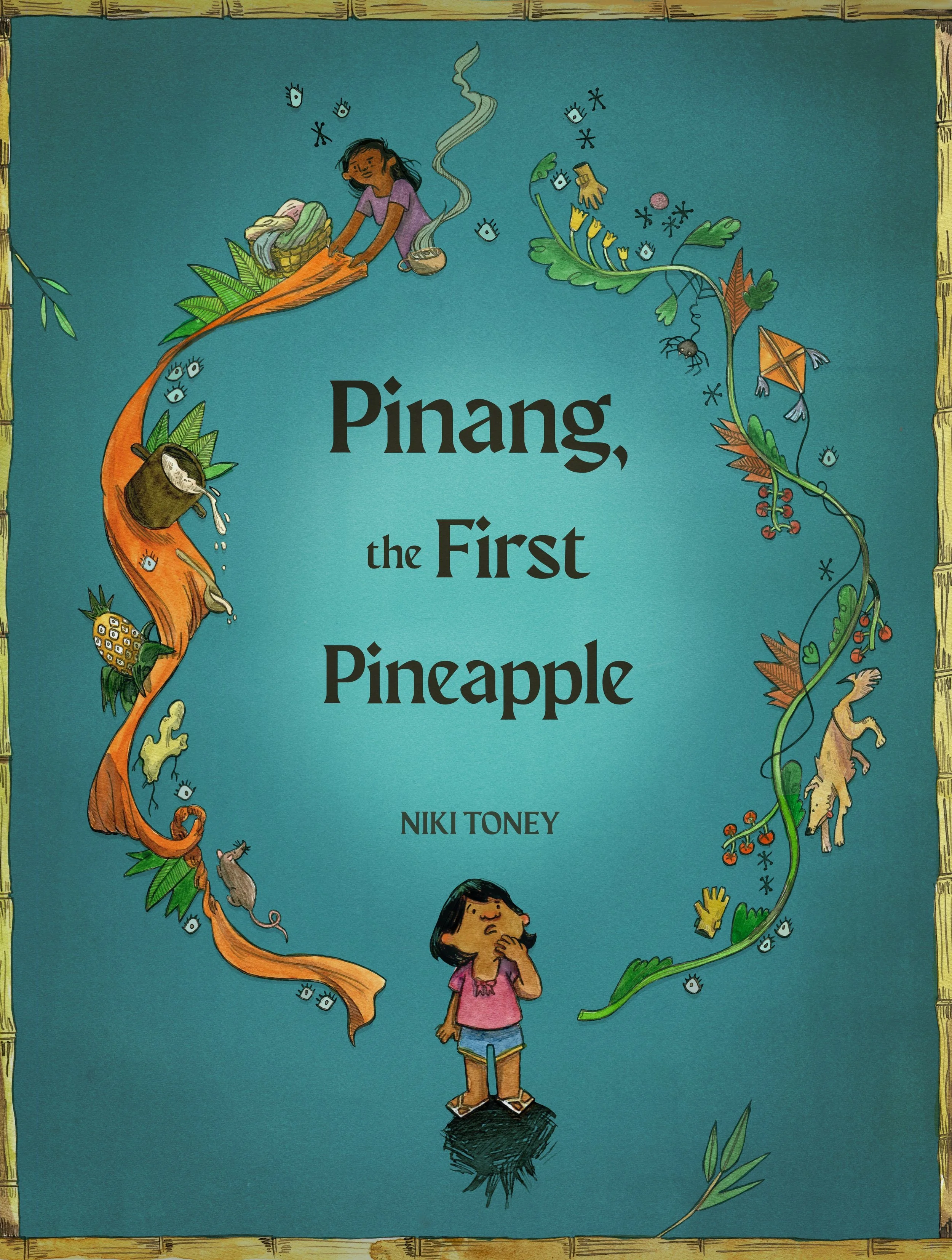 Cover Illustration for "Pinang the First Pineapple" with a little girl, Pinang at the bottom, with elements swirling around her that are seen in the story, including a pineapple, dog, mouse, her mom, laundry, spiders, and tomatoes. Blue background.