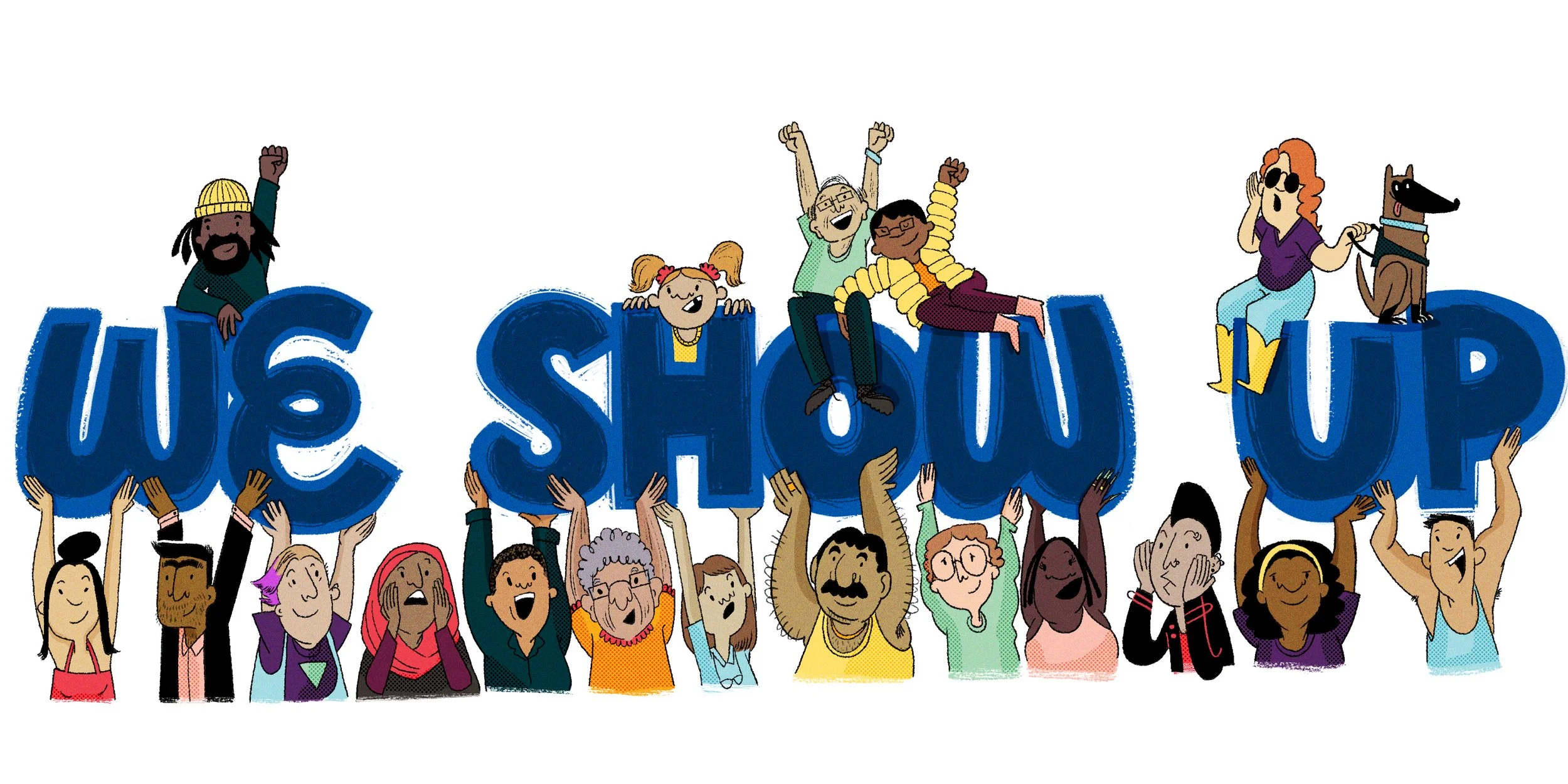ACLU of NorCal editorial art of people holding up the word 'We Show Up' in large blue and black letters, celebrating with some sitting or standing on the letters and others cheering underneath.
