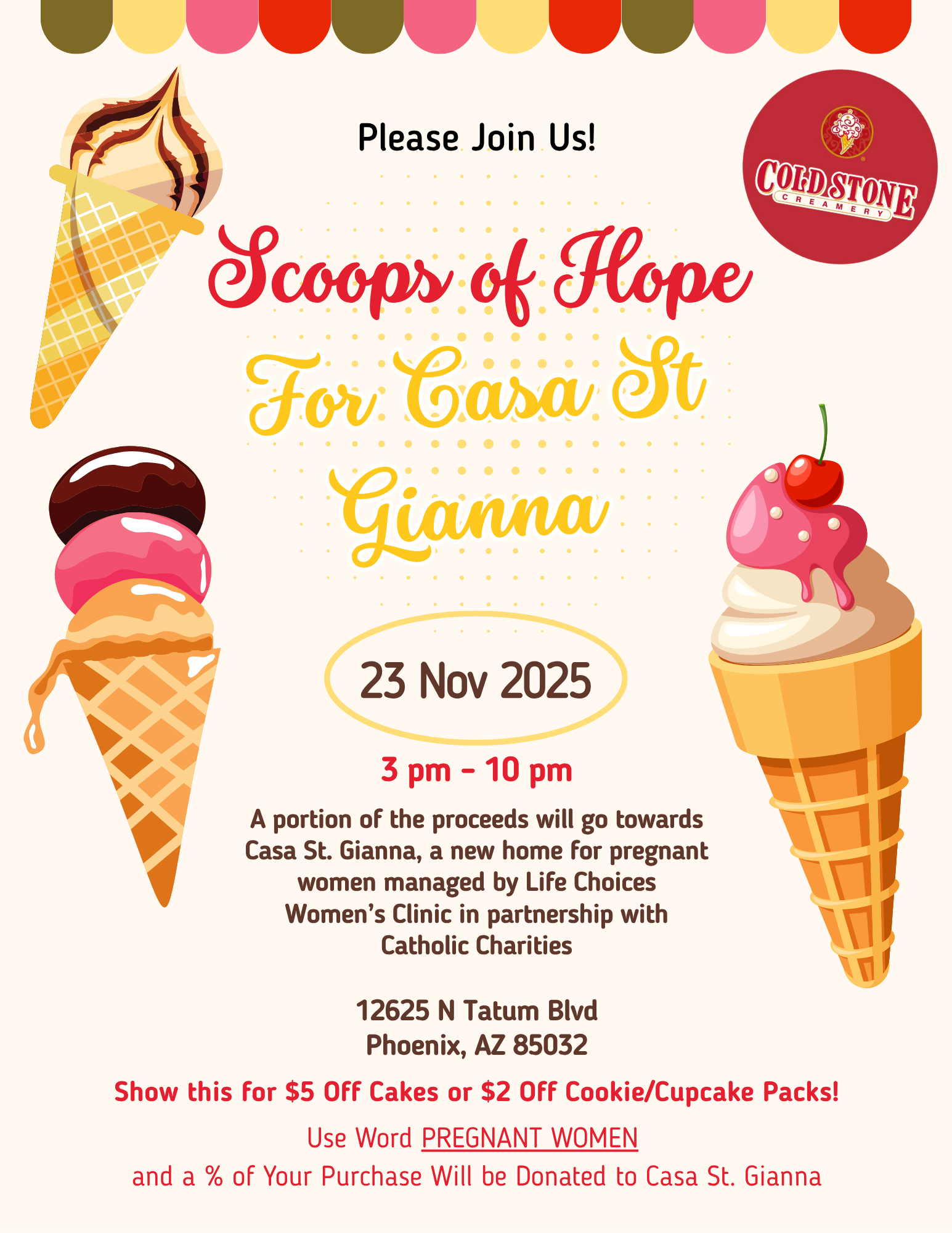 Flyer for an event called 'Scoops of Hope for Casa St. Gianna' on November 23, 2025, from 3 pm to 10 pm featuring images of ice cream cones with various flavors and toppings, and a red circle with the Cold Stone Creamery logo. The event supports Casa St. Gianna, a home for pregnant women managed by Life Choices Women's Clinic in partnership with Catholic Charities, located in Phoenix, AZ.