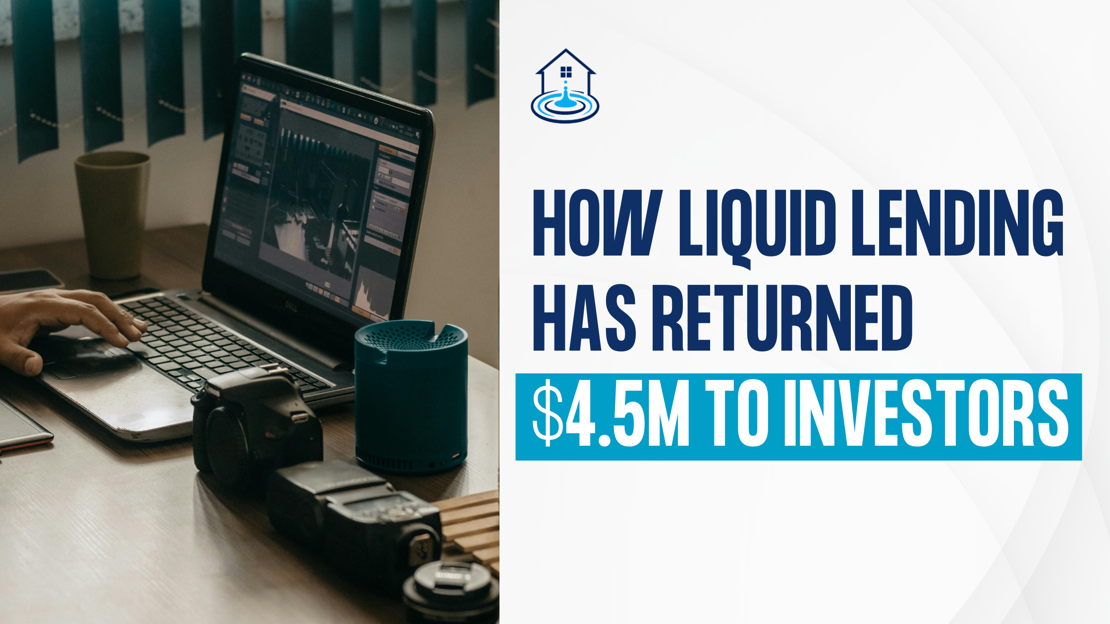 Proven Results: How Liquid Lending Has Returned $4.5M to Investors