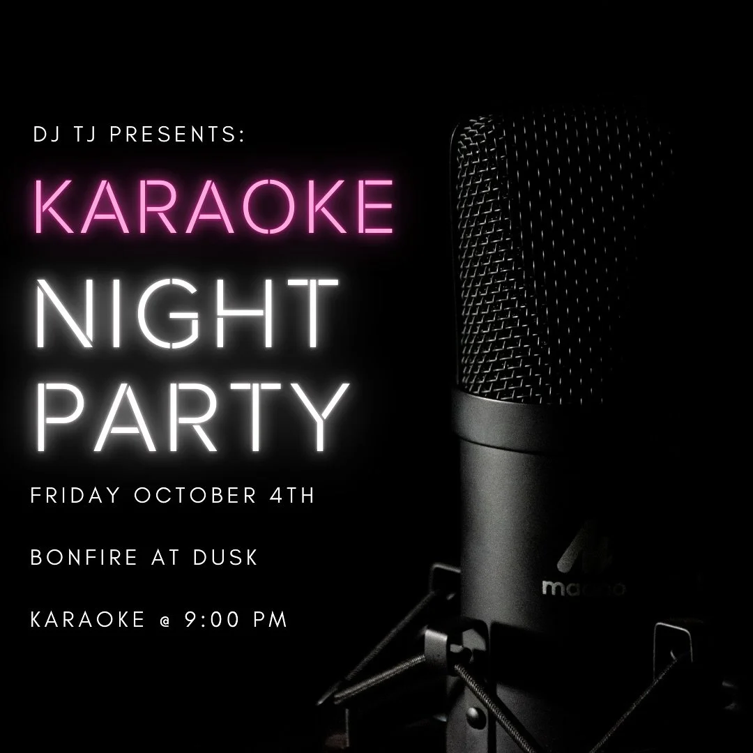 Karaoke is back. Join us tomorrow night for a bonfire on the patio and the return of DJ TJ