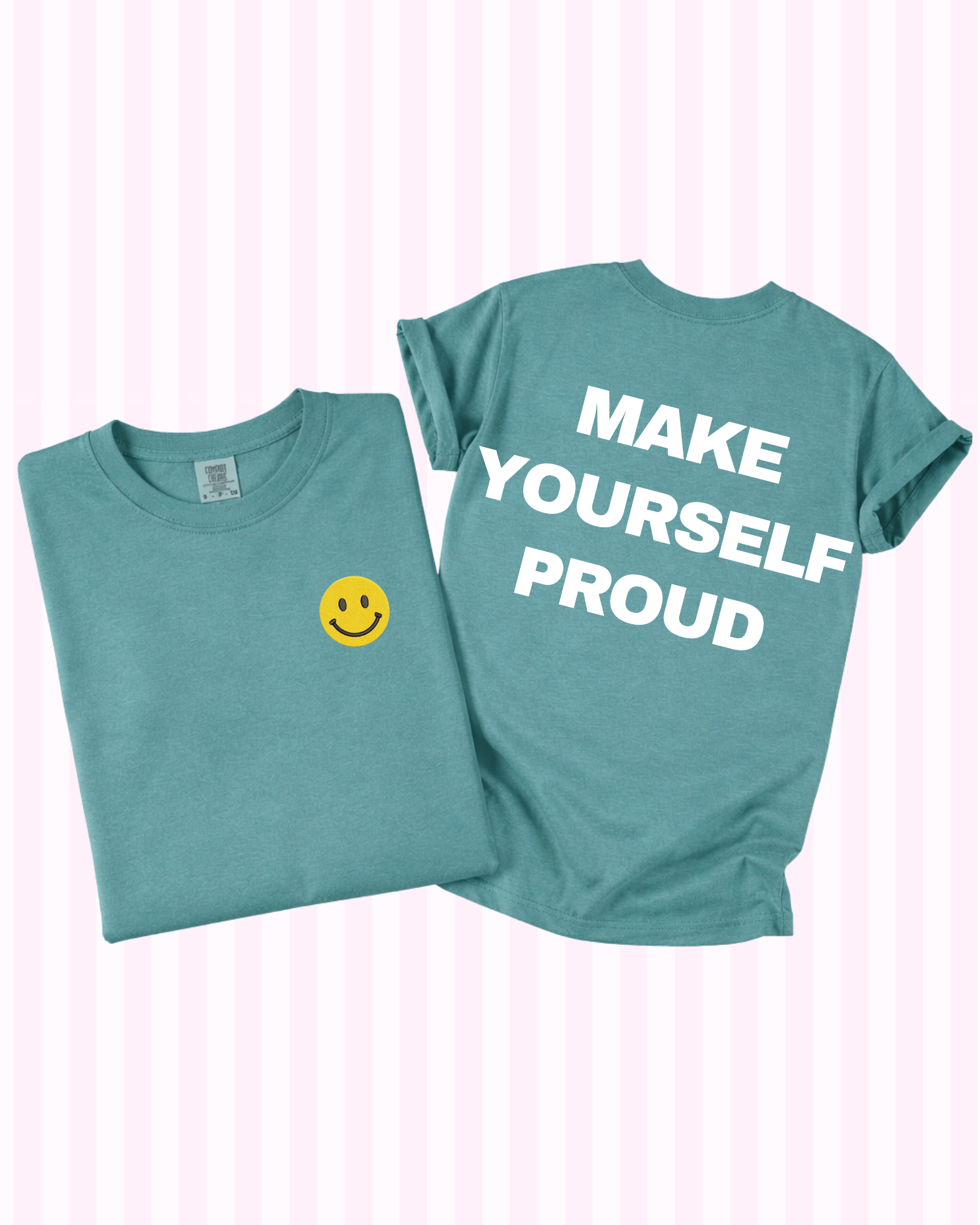 Make Yourself Proud Tee
