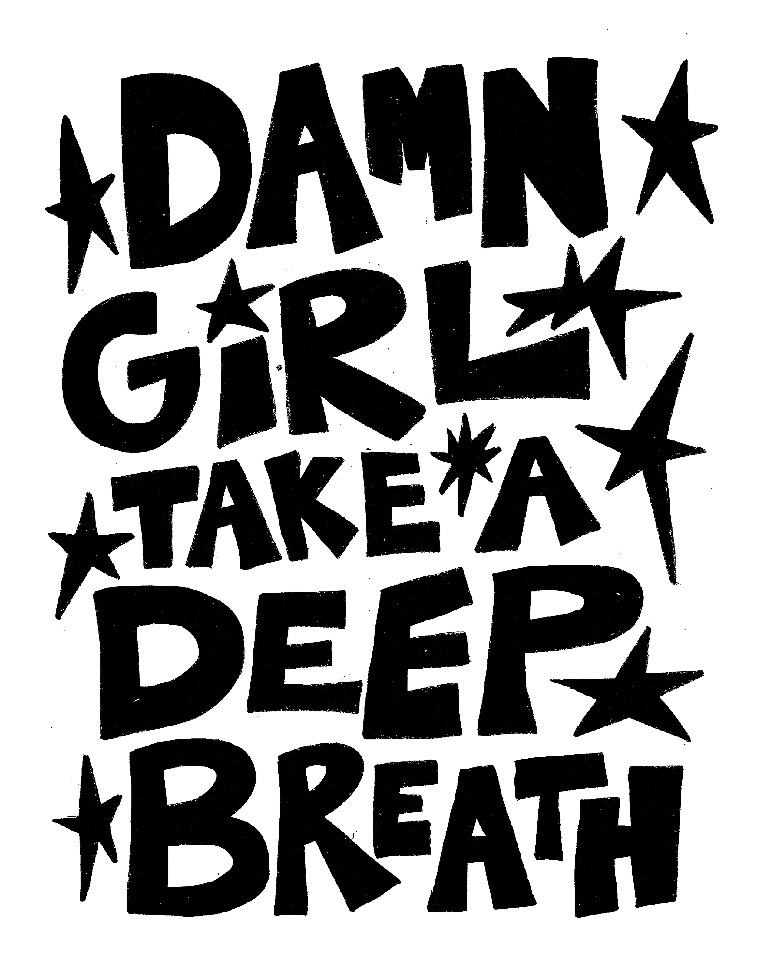 Damn Girl Take a Deep Breath 8x10 Print