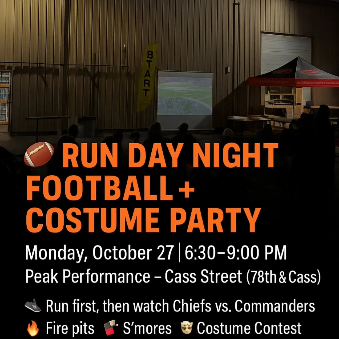 🏈 Run Day Night Football + Costume Party!
📅 Monday, Oct 27 | 6:30&ndash;9 PM
📍 Peak Performance Cass (78th &amp; Cass)
👟 Run first. 🍫 S&rsquo;mores after. 🏟 Chiefs vs. Commanders on the big screen (inside &amp; outside).
🔥 Fire pits &bull; 🎭 