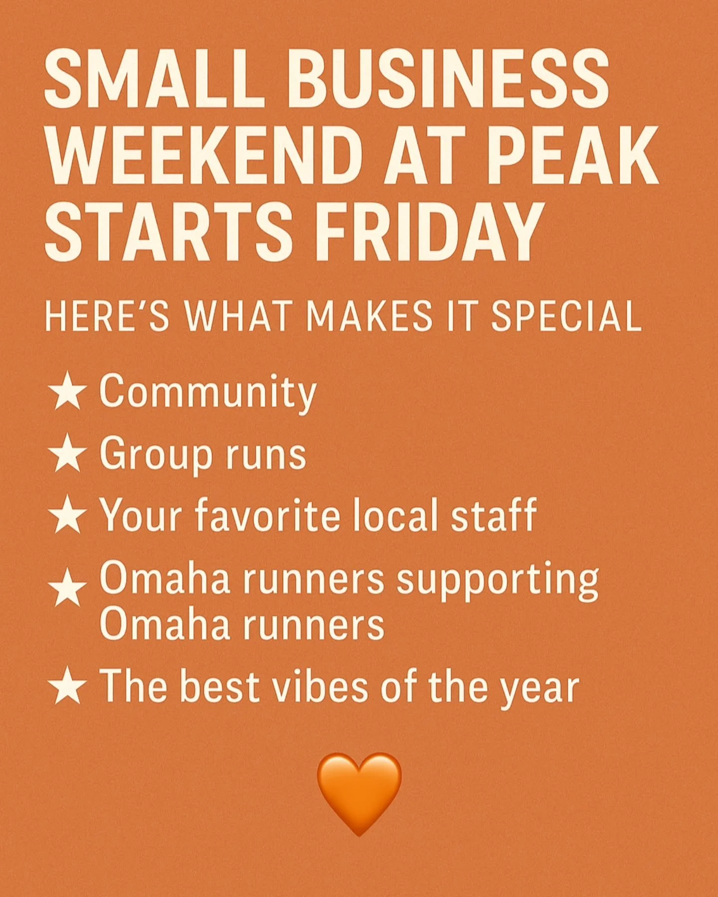 Small Business Weekend at Peak starts FRIDAY &mdash; and it&rsquo;s one of our favorite weekends of the year. 🧡

What makes it special?
✨ Community
✨ Group runs
✨ Your favorite local staff
✨ Omaha runners supporting Omaha runners
✨ The best vibes of