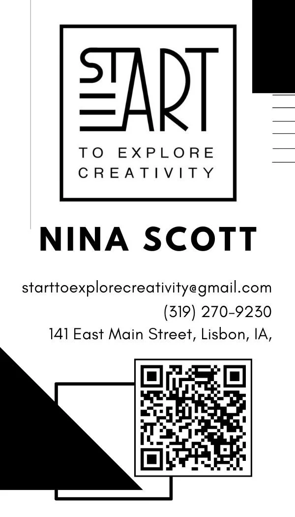 Business card for Nina Scott from Start To Explore Creativity, featuring a QR code, email, phone number, and address in Lisbon, IA, with a logo and tagline 'Start Art to Explore Creativity'.