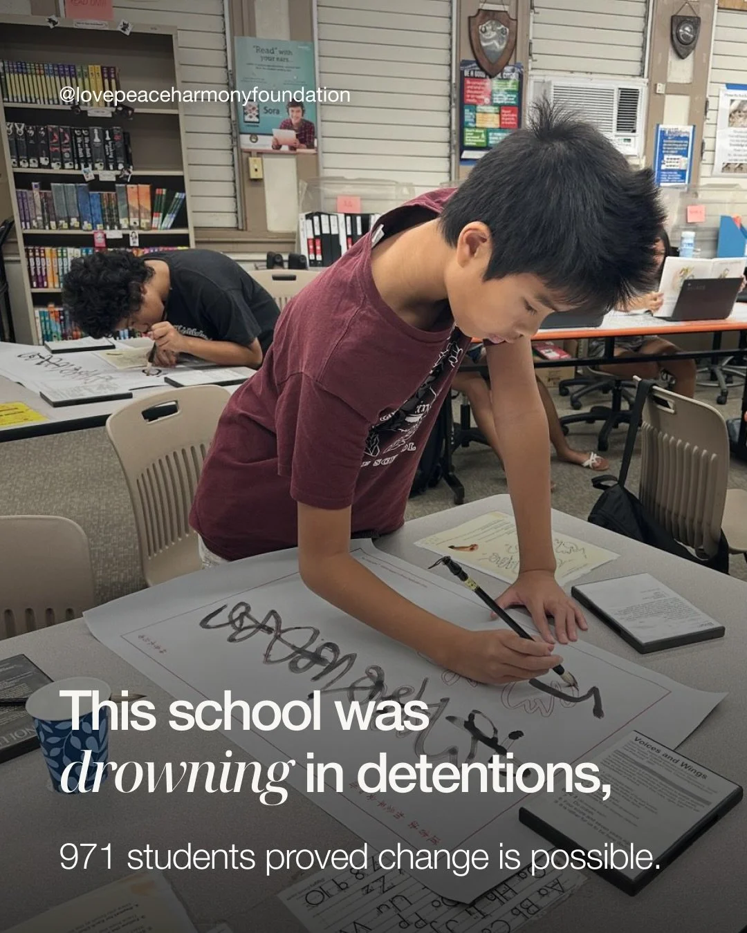 At Princess Ruth Keʻelikolani Middle School in Hawaiʻi, 18&ndash;24 students were landing in detention every day. Classrooms felt tense, students were checked out, and academics were slipping.

When Love Peace Harmony volunteers brought in the Youth 