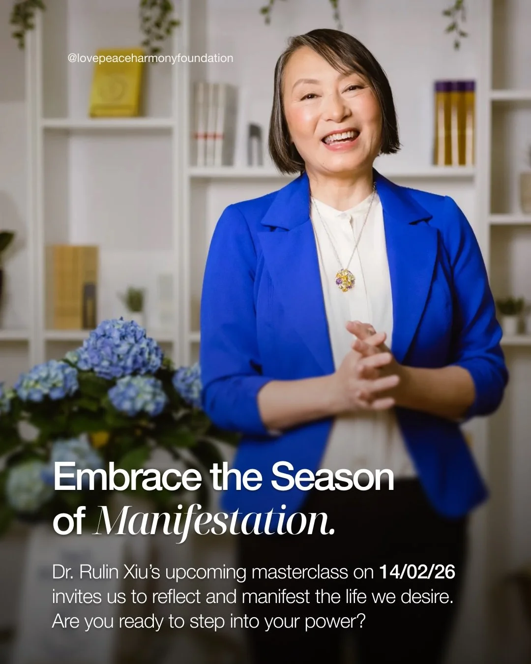 Being part of the Love Peace Harmony community means being supported every step of the way on your journey of growth and healing. This Saturday, 14/02/26, Dr. Rulin Xiu&rsquo;s masterclass, &ldquo;The Season of Manifestation,&rdquo; is a beautiful op