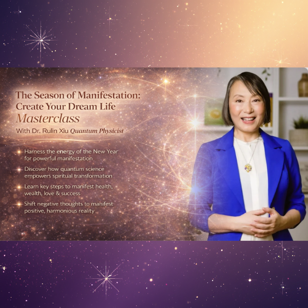 Join our Monthly Membership to access our February Masterclass: The Season of Manifestation - Create Your Dream Life Masterclass with Dr. Rulin Xiu, Quantum Physicist