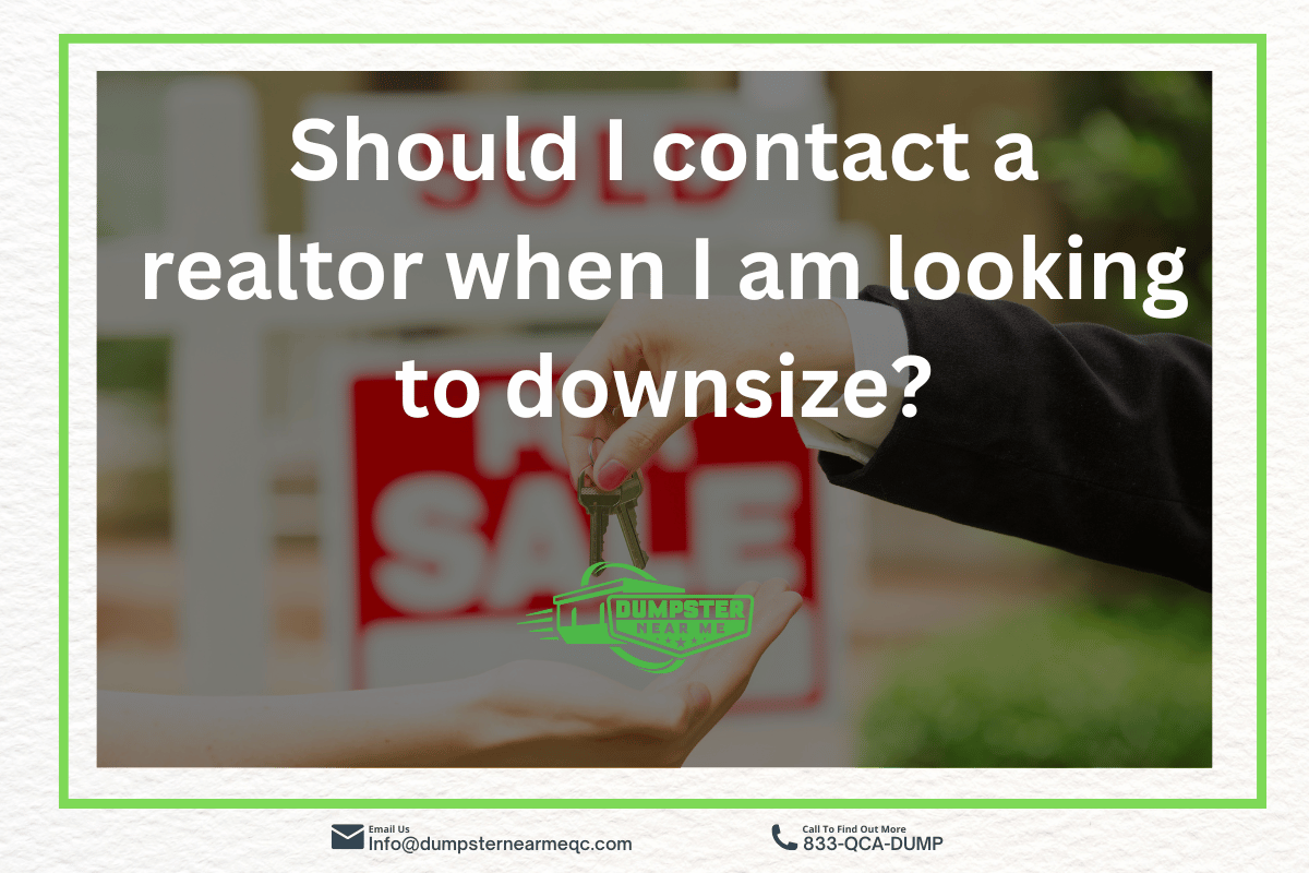 Should I contact a realtor when I am looking to downsize?