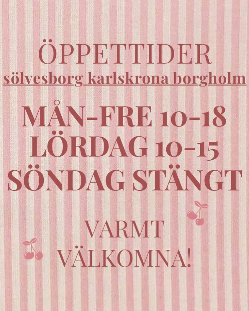 Uppdaterade öppettider för Borgholmsbutiken! Varmt välkomna in till oss i Sölvesborg, Karlskrona eller Borgholm🍒🌞🧡
