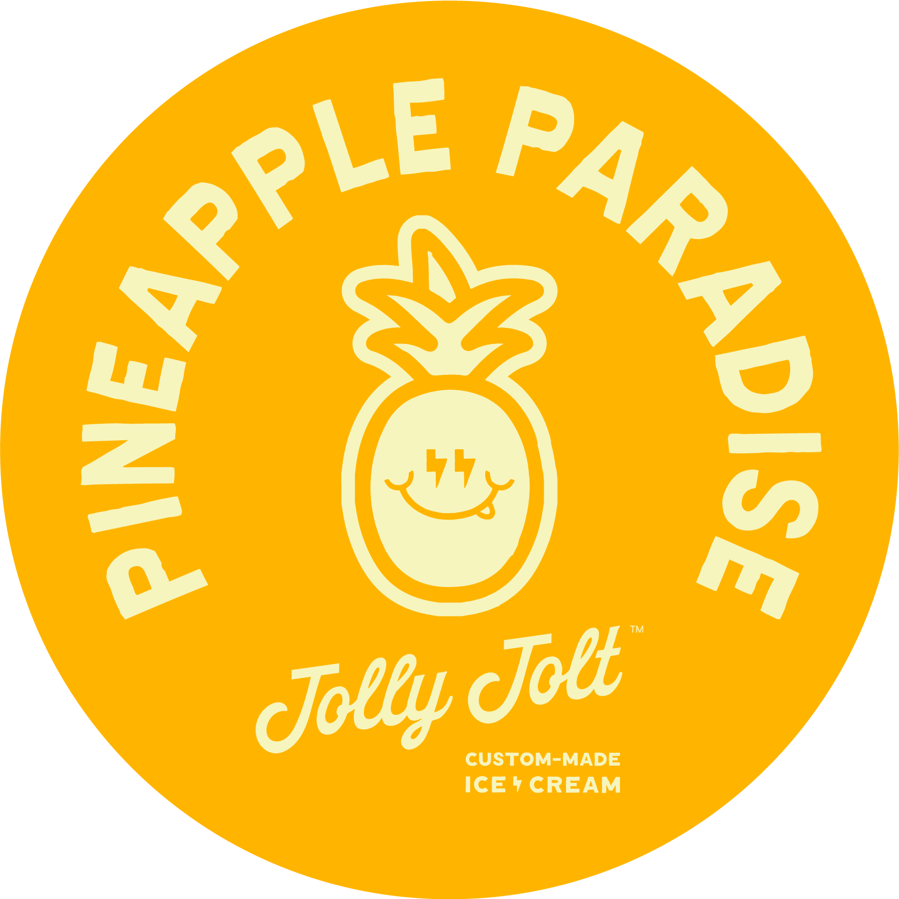 A circular orange label with a smiling pineapple illustration in the center. The pineapple has closed eyes with lightning bolt tears and a small tongue sticking out. Text around the pineapple reads "Pineapple Paradise" at the top and "Jolly Jolt" at the bottom, with smaller text below that says "Custom-Made Ice Cream."
