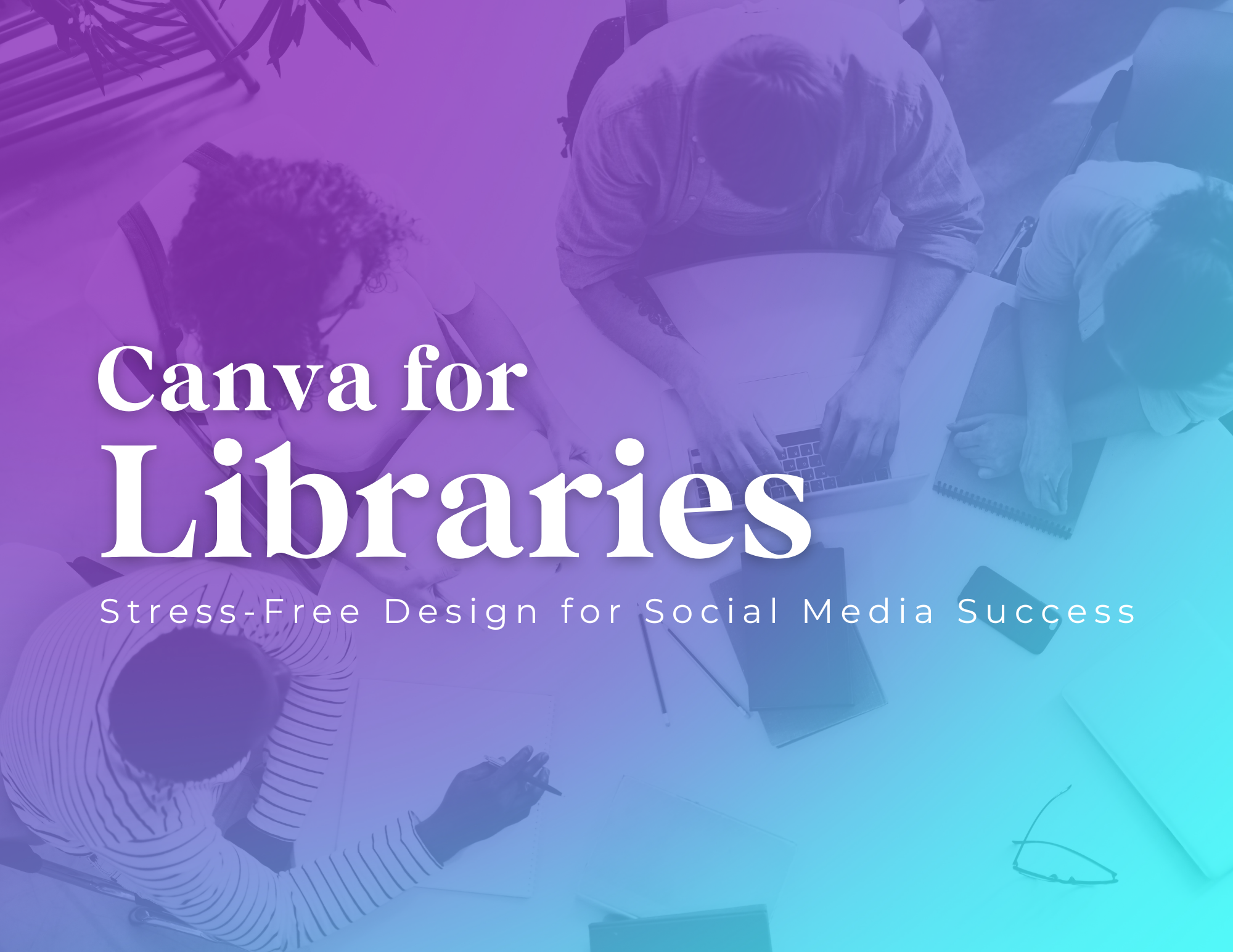 Canva for Libraries: Stress-Free Design for Social Media Success