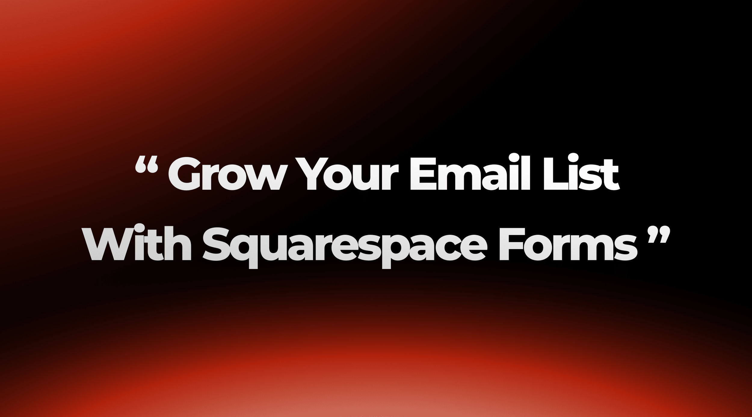How to Use Squarespace Forms to Grow Your Email List