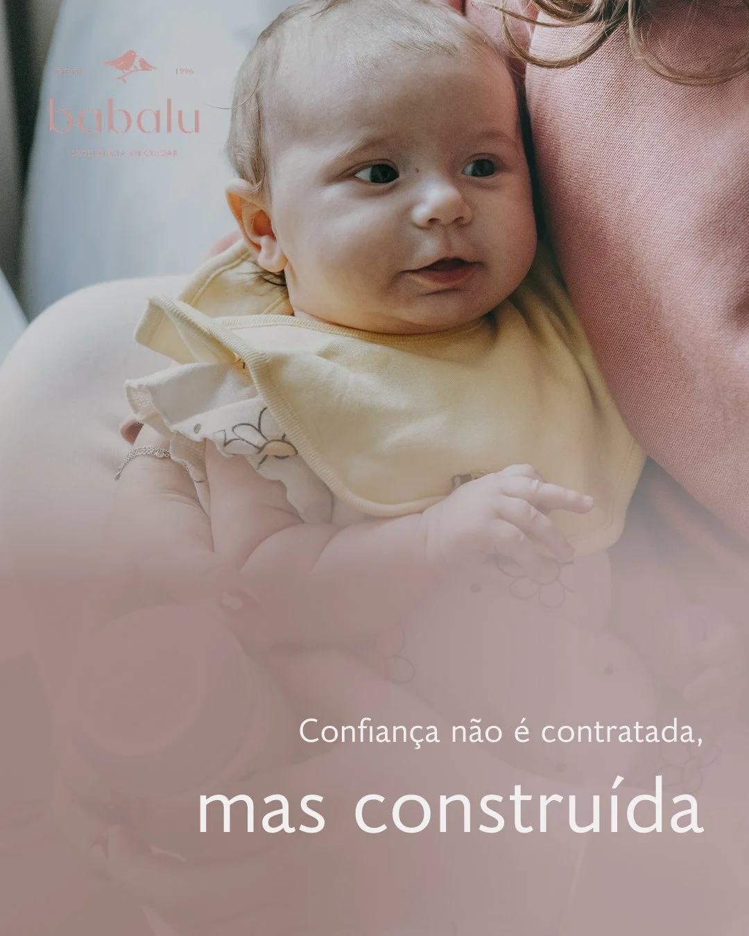 A confian&ccedil;a entre pais e bab&aacute;s n&atilde;o nasce pronta &mdash; ela &eacute; constru&iacute;da no detalhe.

&Eacute; no cuidado di&aacute;rio, na escuta verdadeira e na forma de lidar com cada situa&ccedil;&atilde;o que o v&iacute;nculo 