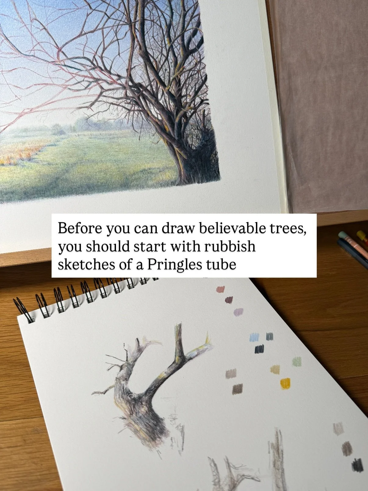 Of course trees feel complicated.

It&rsquo;s only a problem if they feel TOO complicated.

I begin with the most boring, &ldquo;rubbish&rdquo; sketch: a tube.

And from there, everything makes sense.

My pencil moves around in curves, not straight l