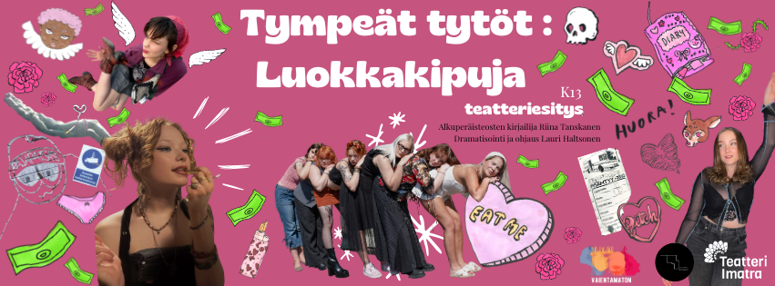 Vierailu | Tympeät tytöt: Luokkakipuja 23.5.-31.5.2026