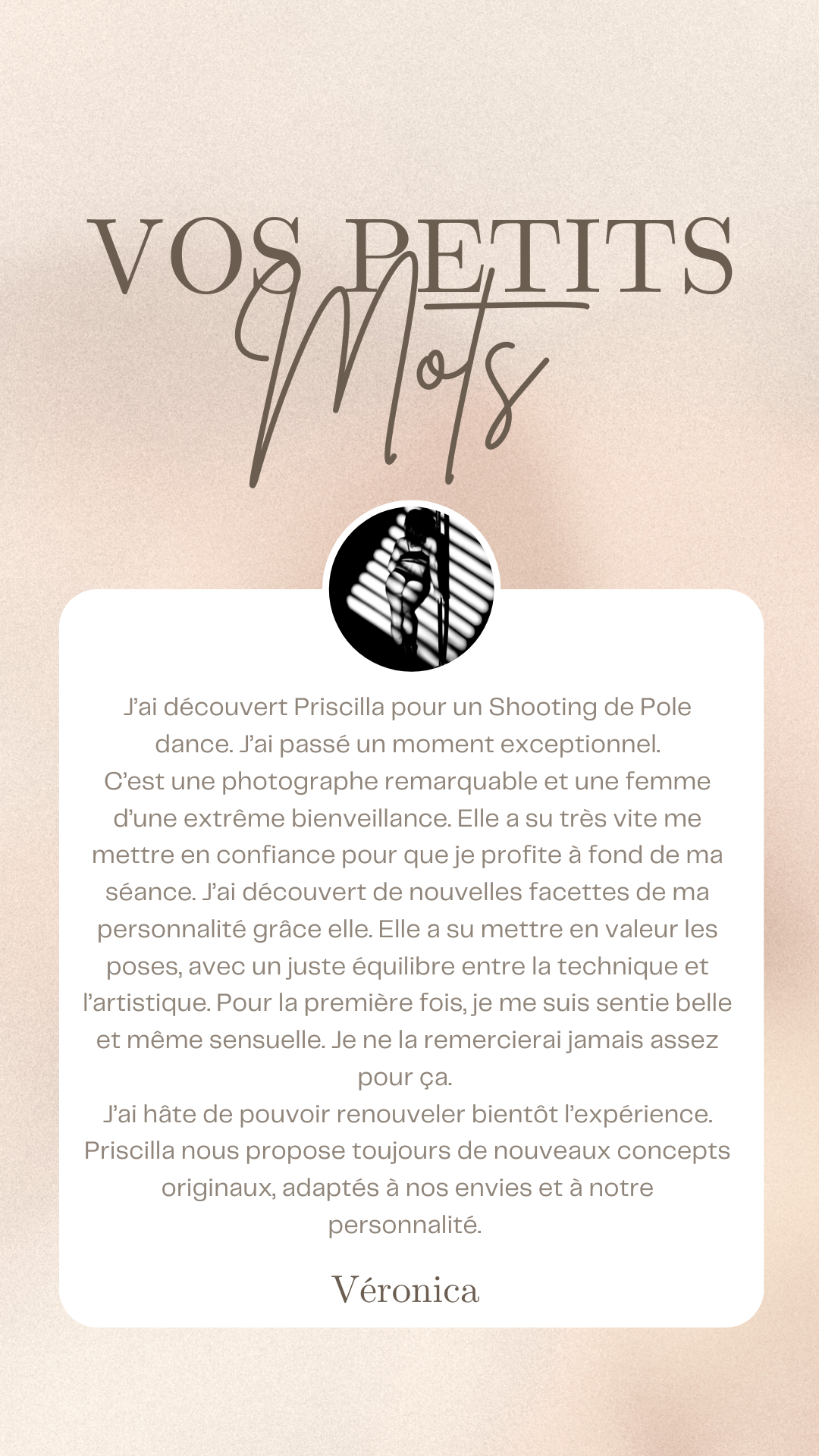 Page de présentation intitulée "Vos Petits Mots" contenant un texte de témoignage de Véronica sur sa séance photo avec Priscilla, une photographe remarquable et gentille, évoquant sa confiance, ses nouvelles facettes de personnalité, et la créativité de Priscilla.