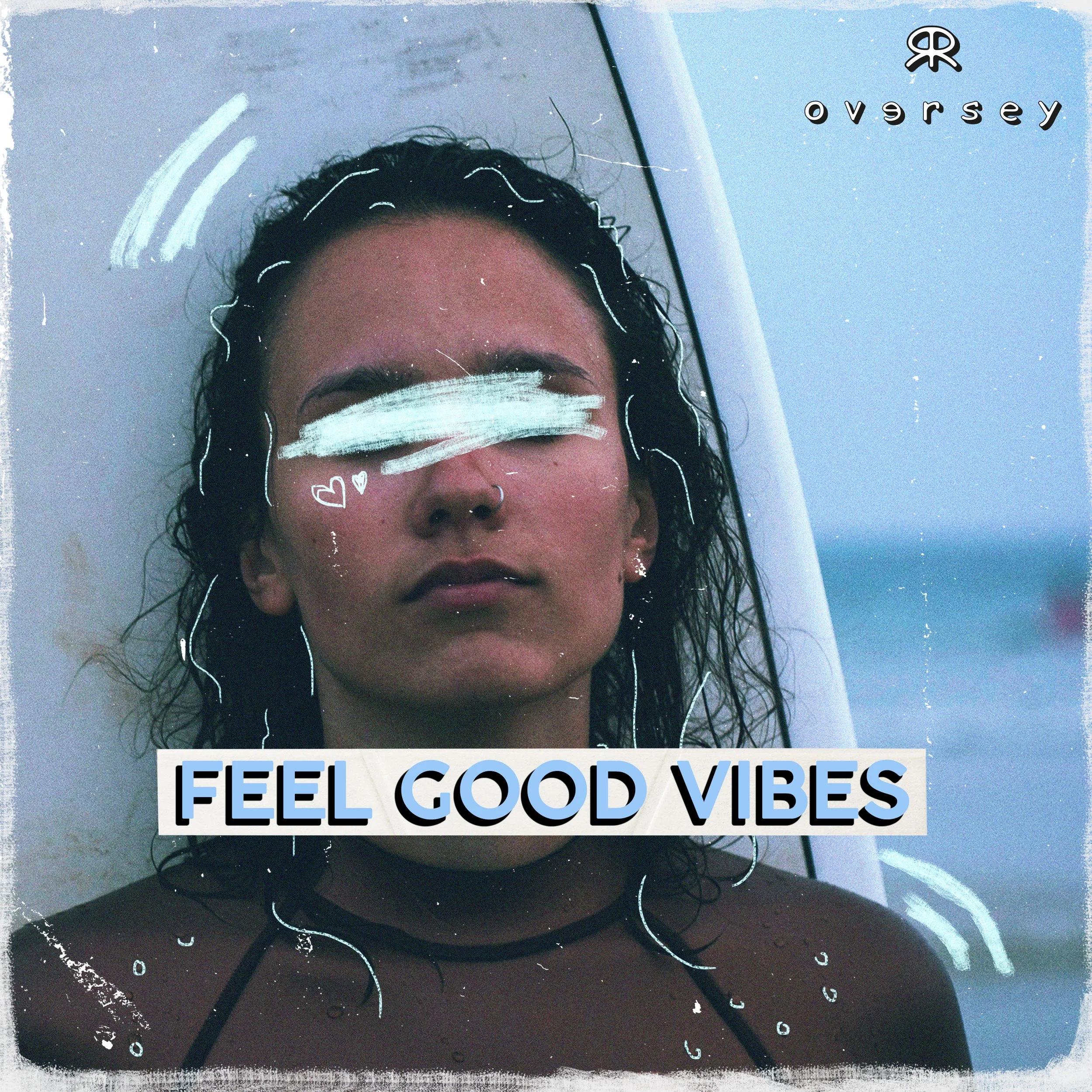1. (COVER_Feel Good Vibes) Oversey Playlist.jpg