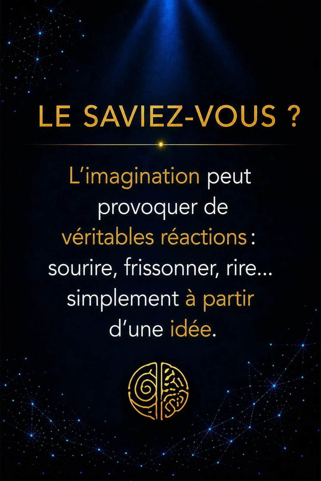 L’imagination provoque de vraies réactions