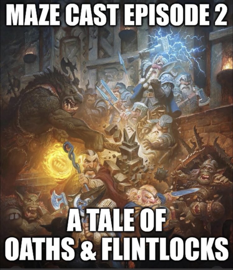 MAZECAST EP. 2 - A TALE OF OATHS AND FLINTLOCKS