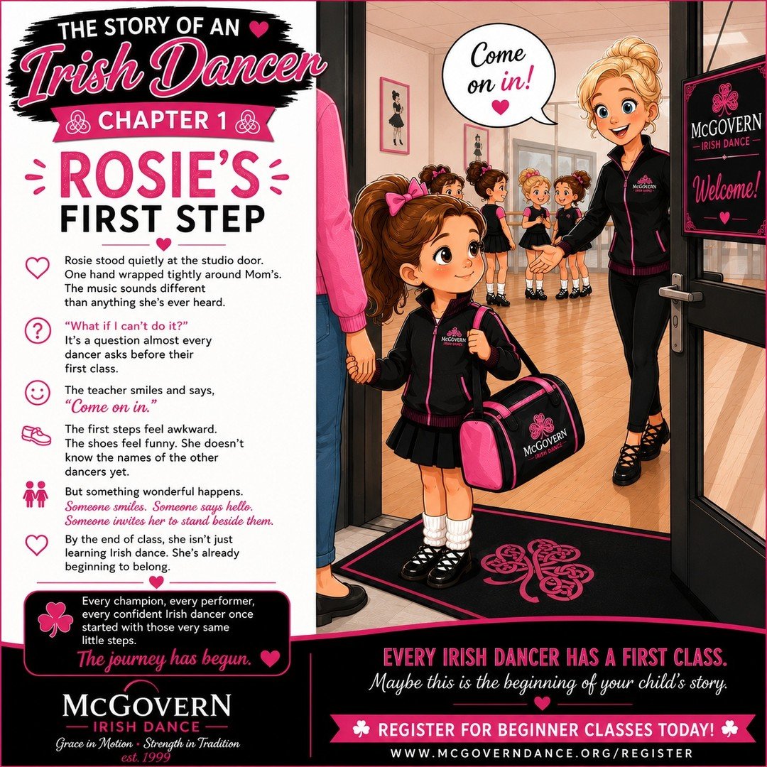 🌸 The Story of an Irish Dancer
Chapter 1 &ndash; Rosie's First Step

Rosie stood quietly at the studio door, one hand wrapped tightly around Mom's. She could hear the music coming from inside. It sounded exciting... but also a little scary.

"W